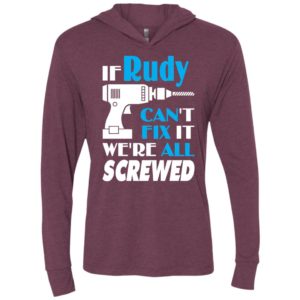 If rudy can’t fix it we all screwed rudy name gift ideas unisex hoodie