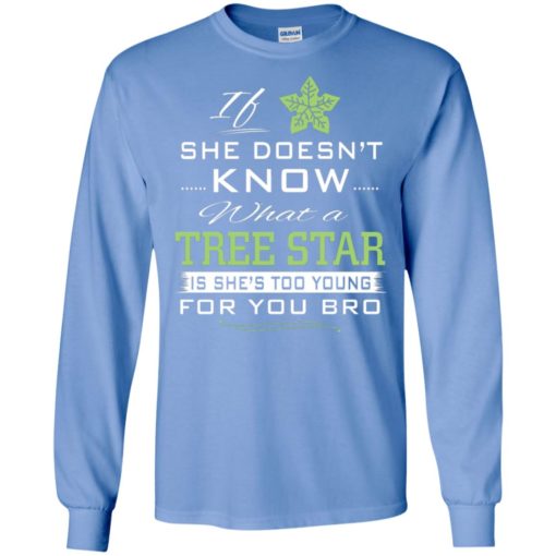 If she doesn’t know what a tree star long sleeve