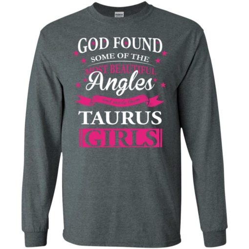 Taurus zodiac sign horoscope t shirt god found most beautiful taugus girls long sleeve