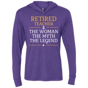 Retired teacher – the woman the myth the legend unisex hoodie