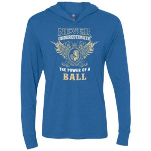 Never underestimate the power of ball shirt with personal name on it unisex hoodie