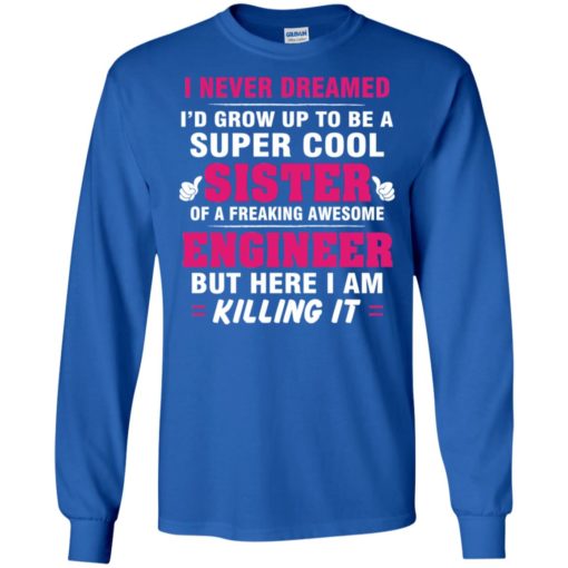 Family funny a super cool sister of awesome engineer christmas gift long sleeve
