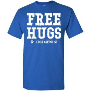 Free hugs for cats t-shirt
