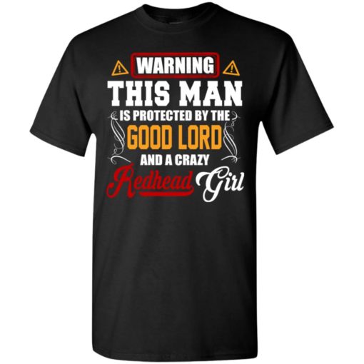 Sorry this man is protected my redhead girl t-shirt