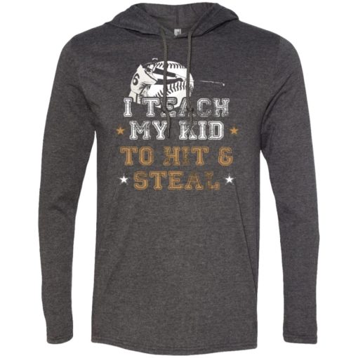 Baseball lover gifts i teach my kid to hit and steal long sleeve hoodie