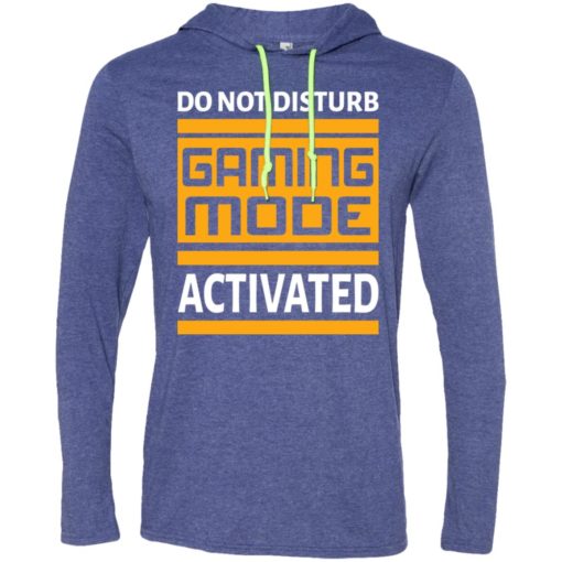 Do not disturb gaming mode activated funny shirt for video gamer long sleeve hoodie