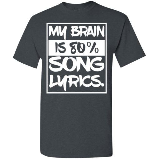 Music lover gift my brains 80 song lyrics t-shirt