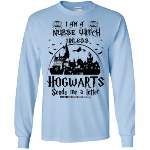 Im a nurse witch unless hogwarts sends me a letter long sleeve
