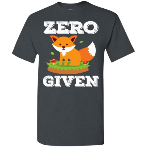 Zero fox given cute gift for animal lovers t-shirt