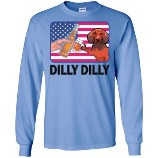 Dilly dilly dachshund drinking beer 4th july dog lover long sleeve