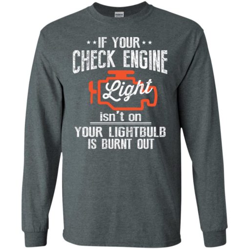 If you check check engine light long sleeve