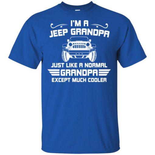 Jeep grandpa much cooler t-shirt