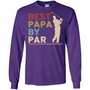 Golfing best papa by par long sleeve