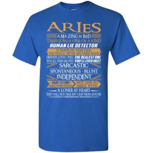 Aries amazing in bed their love is one of a kind human lie detector t-shirt