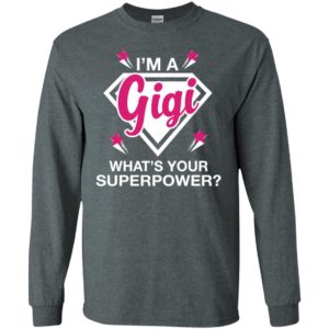 I’m gigi what is your super power gift for mother long sleeve