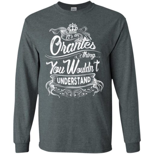 It’s an orantes thing you wouldn’t understand – custom and personalized name gifts long sleeve