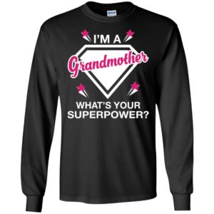 I’m grandmother what is your super power gift for mother long sleeve