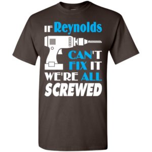 If reynolds can’t fix it we all screwed reynolds name gift ideas t-shirt