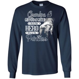 Grandpa and granddaughter he is her hero she is his princess long sleeve