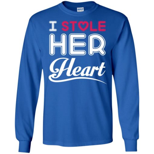 I stole her heart husband and wife couple gift long sleeve