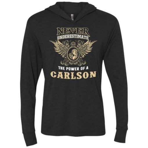 Never underestimate the power of carlson shirt with personal name on it unisex hoodie