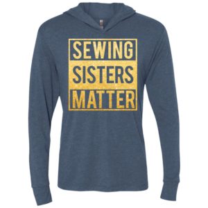 Sewing sisters matter unisex hoodie