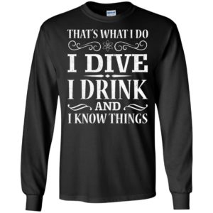 That’s what i do i dive i drink and i know things diving sport got long sleeve