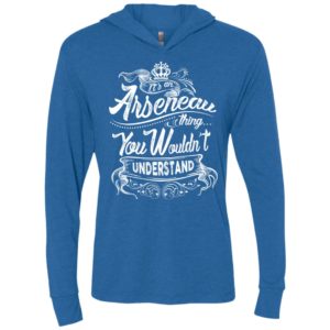 It’s an arseneau thing you wouldn’t understand – custom and personalized name gifts unisex hoodie