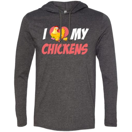 I love my chickens best gift for best chicken lover long sleeve hoodie