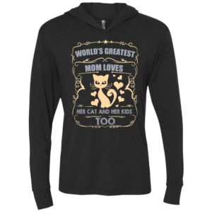 World’s greatest mom loves cat and her kids too cat mom gift unisex hoodie