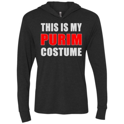 This is my purim costume unisex hoodie