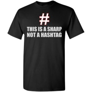 This is a sharp not a hashtag t-shirt