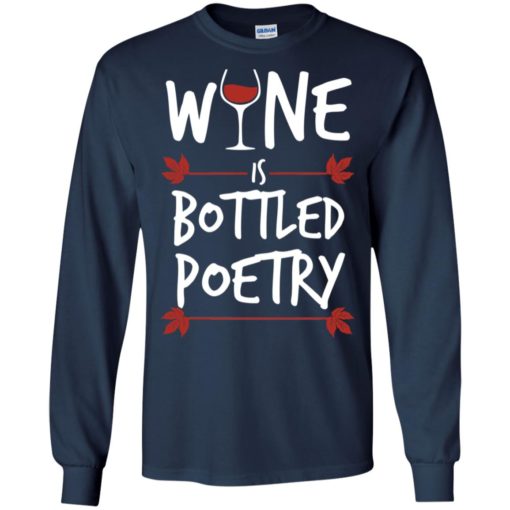 Wine is bottled poetry love drinking wine taster hobby long sleeve