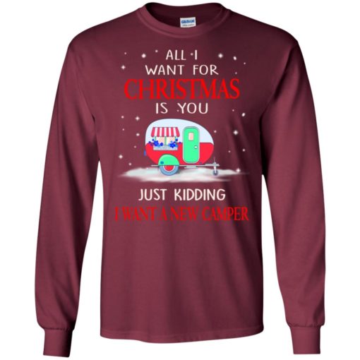 Camping bus all i want for christmas is you just kidding i want a new camper long sleeve
