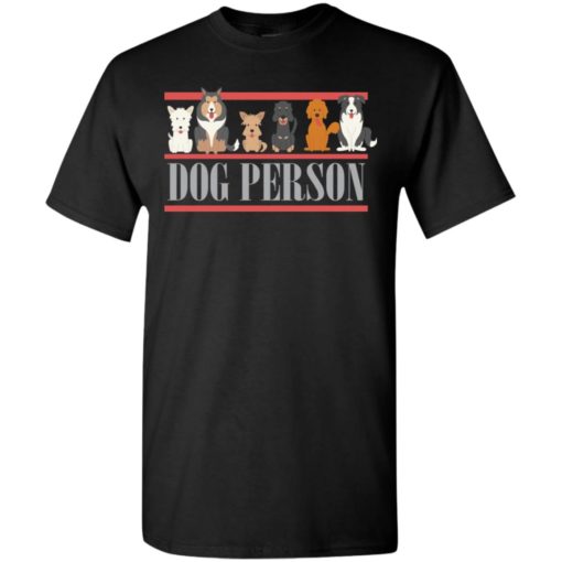 I’m dog person cute gift for who love dogs and puppies t-shirt