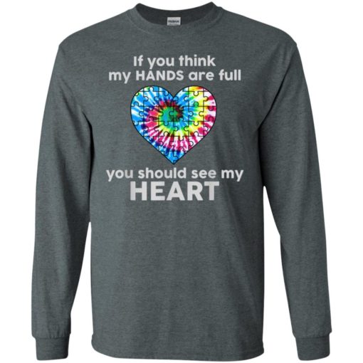 If you think my hands are full you should see my heart puzzled heart long sleeve