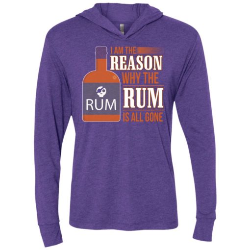 I’m the reason why the rum is all gone shirt wine rum lover unisex hoodie