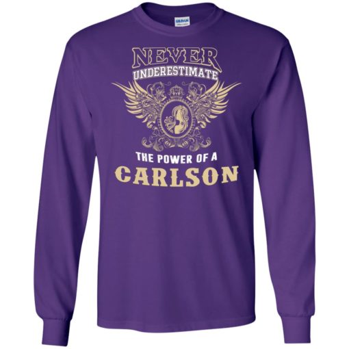 Never underestimate the power of carlson shirt with personal name on it long sleeve