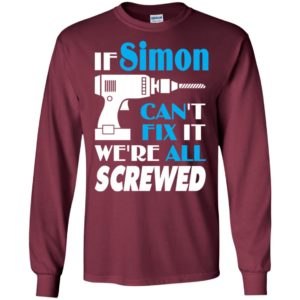 If simon can’t fix it we all screwed simon name gift ideas long sleeve