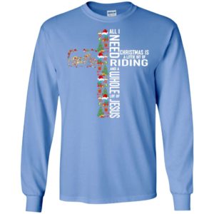 All i need christmas is a little bit riding and a whole lot of jesus long sleeve