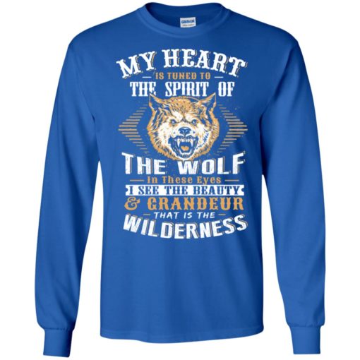 My heart is tuned to the spirit of the wolf vintage old style wolf lover long sleeve