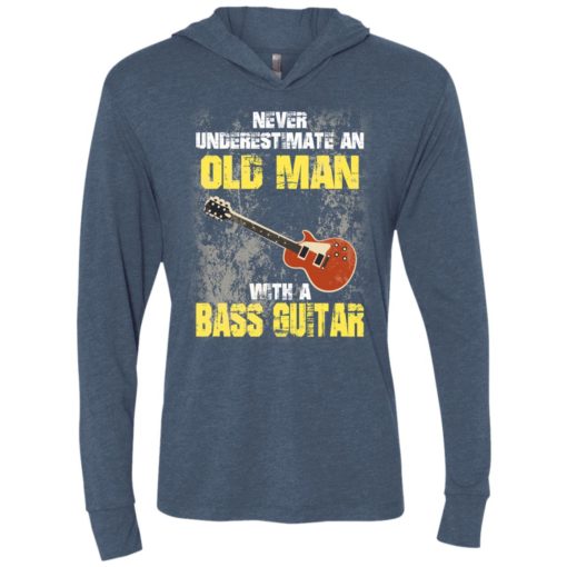 Never underestimate old man with bass guitar unisex hoodie