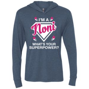 I’m noni what is your super power gift for mother unisex hoodie