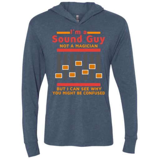 I am a sound guy not a magician but i can see why you confused unisex hoodie