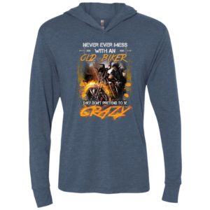 Ghost rider never mess with an old biker they dont pretend to be crazy unisex hoodie