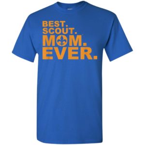 Best scout mom ever t-shirt
