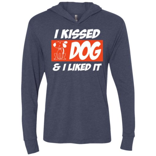 I kissed a dog and i liked it dog lover dogs owner gift unisex hoodie