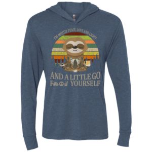 Meditating sloth im mostly peace love and light and a little go fuck you unisex hoodie