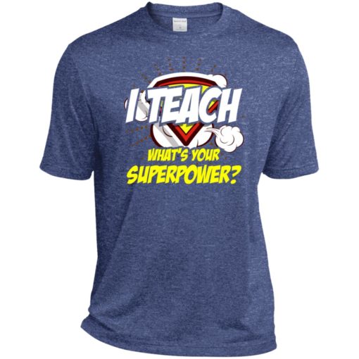 I teach whats your superpower funny teacher gift sport tee