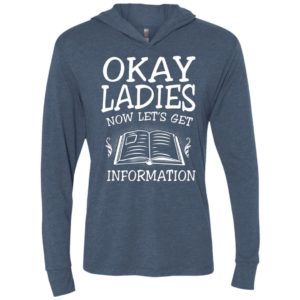 Okay ladies now lets get information unisex hoodie